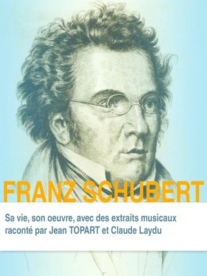 cover image of Franz Schubert, Sa vie son oeuvre